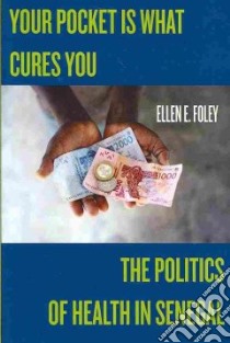 Your Pocket Is What Cures You libro in lingua di Foley Ellen E.