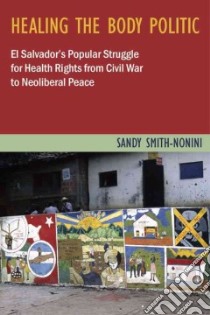 Healing the Body Politic libro in lingua di Smith-nonini Sandy