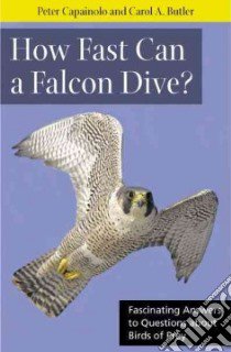 How Fast Can a Falcon Dive? libro in lingua di Capainolo Peter, Butler Carol A.