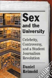 Sex and the University libro in lingua di Reimold Daniel