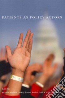 Patients As Policy Actors libro in lingua di Hoffman Beatrix (EDT), Tomes Nancy (EDT), Grob Rachel (EDT), Schlesinger Mark (EDT)