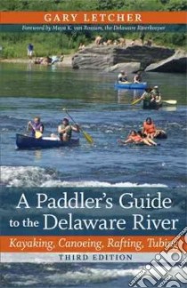 A Paddler's Guide to the Delaware River libro in lingua di Letcher Gary, Van Rossum Maya K. (FRW)