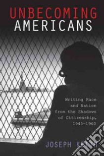 Unbecoming Americans libro in lingua di Keith Joseph