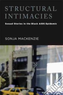 Structural Intimacies libro in lingua di Mackenzie Sonja