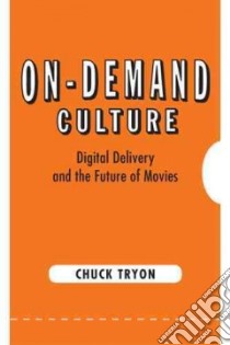 On-Demand Culture libro in lingua di Tryon Chuck