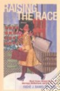 Raising the Race libro in lingua di Barnes Riché J. Daniel