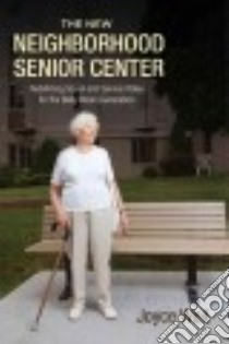 The New Neighborhood Senior Center libro in lingua di Weil Joyce