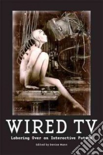 Wired TV libro in lingua di Mann Denise (EDT)