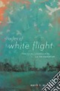 Shades of White Flight libro in lingua di Mulder Mark T.