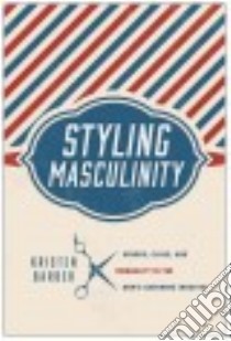 Styling Masculinity libro in lingua di Barber Kristen