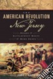 The American Revolution in New Jersey libro in lingua di Gigantino James J. II (EDT)
