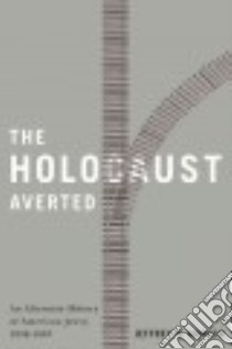 The Holocaust Averted libro in lingua di Gurock Jeffrey S.
