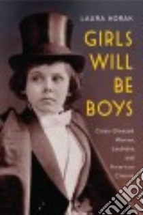 Girls Will Be Boys libro in lingua di Horak Laura