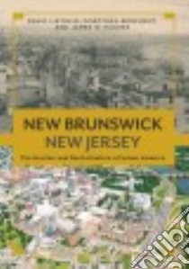New Brunswick, New Jersey libro in lingua di Listokin David, Berkhout Dorothea, Hughes James W.