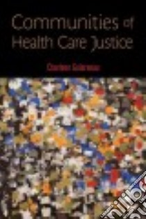 Communities of Health Care Justice libro in lingua di Galarneau Charlene
