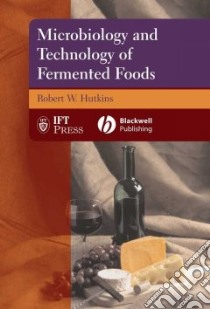 Microbiology and Technology of Fermented Foods libro in lingua di Hutkins Robert W.