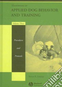 Handbook of Applied Dog Behavior and Training libro in lingua di Lindsay Steven R.