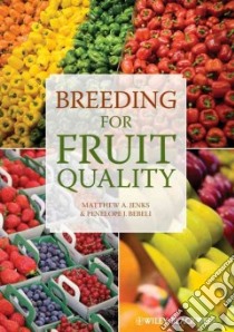 Breeding for Fruit Quality libro in lingua di Jenks Matthew A. (EDT), Bebeli Penelope J. (EDT)