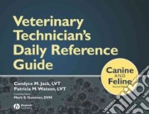 Veterinary Technician's Daily Reference Guide libro in lingua di Jack Candyce M., Watson Patricia M., Donovan Mark S.