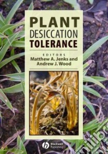Plant Desiccation Tolerance libro in lingua di Jenks Matthew A. (EDT), Wood Andrew J. Ph.D. (EDT)