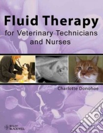 Fluid Therapy for Veterinary Technicians and Nurses libro in lingua di Donohoe Charlotte