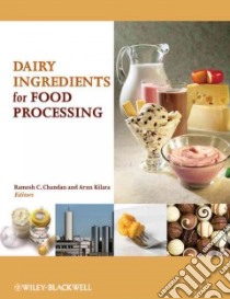 Dairy Ingredients for Food Processing libro in lingua di Chandan Ramesh C. (EDT), Kilara Arun (EDT)