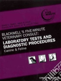 Blackwell's Five-minute Veterinary Consult libro in lingua di Vaden Shelly L., Knoll Joyce S., Smith Francis W. K. Jr., Tilley Larry P.