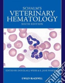 Schalm's Veterinary Hematology libro in lingua di Weiss Douglas J. Ph.D. (EDT), Wardrop K. Jane (EDT)