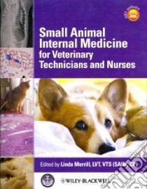 Small Animal Internal Medicine for Veterinary Technicians and Nurses libro in lingua di Merrill Linda (EDT)