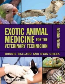 Exotic Animal Medicine for the Veterinary Technician libro in lingua di Ballard Bonnie (EDT), Cheek Ryan (EDT)