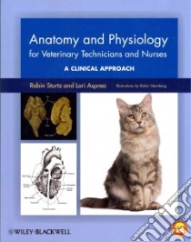 Anatomy and Physiology for Veterinary Technicians and Nurses libro in lingua di Sturtz Robin, Asprea Lori, Sternberg Robin (ILT)