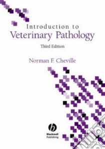 Introduction to Veterinary Pathology libro in lingua di Cheville Norman F.
