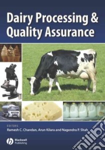 Dairy Processing & Quality Assurance libro in lingua di Chandan Ramesh C. (EDT), Kilara Arun (EDT), Shah Nagendra P. (EDT)