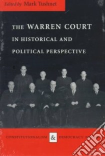 The Warren Court in Historical and Political Perspective libro in lingua di Tushnet Mark (EDT)