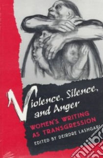 Violence, Silence, and Anger libro in lingua di Lashgari Deirdre (EDT)