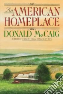 An American Homeplace libro in lingua di McCaig Donald