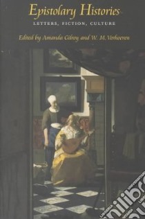 Epistolary Histories libro in lingua di Gilroy Amanda (EDT), Verhoeven W. M. (EDT)