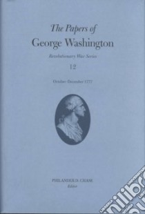 The Papers of George Washington libro in lingua di Washington George, Chase Philander D. (EDT), Chase Philander D., Grizzard Frank E. Jr., Lengel Edward G.