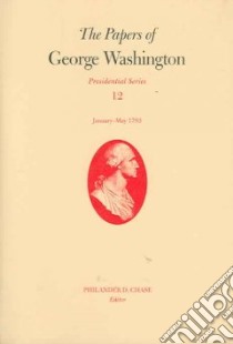 The Papers of George Washington libro in lingua di Washington George, Patrick Christine Sternberg, Twohig Dorothy, Abbot W. W.