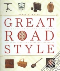 Great Road Style libro in lingua di White Betsy K.