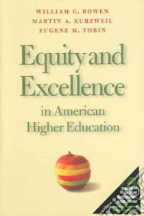 Equity And Excellence in American Higher Education libro in lingua di Bowen William G., Kurzweil Martin A., Tobin Eugene M.