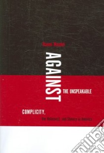 Against the Unspeakable libro in lingua di Mandel Naomi