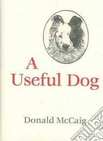 A Useful Dog libro in lingua di McCaig Donald