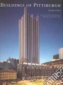 Buildings of Pittsburgh libro in lingua di Toker Franklin
