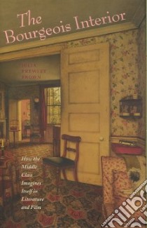 The Bourgeois Interior libro in lingua di Brown Julia Prewitt