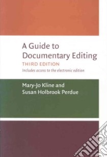 A Guide to Documentary Editing libro in lingua di Kline Mary-Jo, Perdue Susan Holbrook