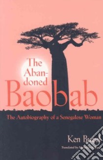 Abandoned Baobab libro in lingua di Bugul Ken, Jaeger Marjolijn De (TRN), Garane Jeanne (AFT)