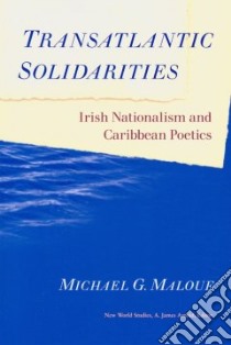 Transatlantic Solidarities libro in lingua di Malouf Michael G.