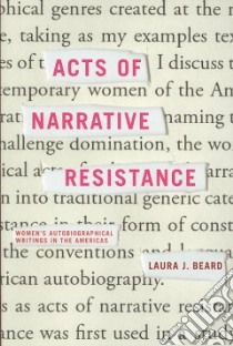 Acts of Narrative Resistance libro in lingua di Beard Laura J.