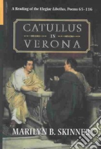 Catullus in Verona libro in lingua di Skinner Marilyn B.